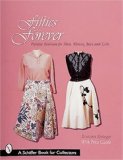 Fifties Forever!: Popular Fashions for Men, Women, Boys & Girls (Schiffer Book for Collectors and Designers)