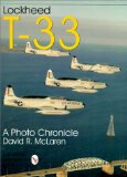 Lockheed T-33: A Photo Chronicle (Schiffer Military/Aviation History)