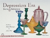 Depression Era Stems & Tableware: Tiffin (A Schiffer Book for Collectors)