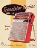 Transistor Radios: 1954-1968 (Schiffer Military History Book)