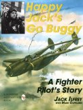 Happy Jack's Go Buggy: A Fighter Pilots Story (Schiffer Military/Aviation History)