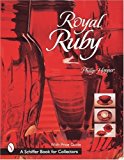 Royal Ruby (A Schiffer Book for Collectors)