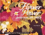 Flower Power: Prints from the 1960s (Schiffer Book for Designers & Collectors)