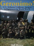 Geronimo!: U.S. Airborne Uniforms, Insignia & Equipment in World War II (Schiffer Military History)