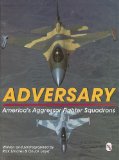 Adversary: America's Aggressor Fighter Squadrons (Schiffer Military History)