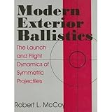 Modern Exterior Ballistics: The Launch and Flight Dynamics of Symmetric Projectiles