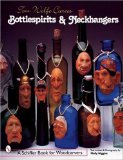 Tom Wolfe Carves Bottlespirits and Neckhangers (Schiffer Book for Woodcarvers)