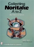 Collecting Noritake, A to Z: Art Deco & More (A Schiffer Book for Collectors)