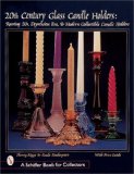 20th Century Glass Candle Holders: Roaring '20s, Depression Era, & Modern Collectible Candle Holders (Schiffer Book for Collectors)