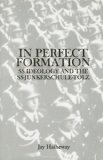 In Perfect Formation: SS Ideology and the SS-Junkerschule-Tolz (Schiffer Military History)