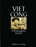 Viet Cong: A Photographic Portrait (Schiffer Military History Book)