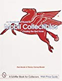 An Unauthorized Guide to Mobil(r) Collectibles: Chasing the Red Horse (Schiffer Book for Collectors)