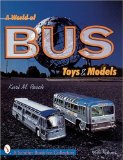 A World of Bus Toys and Models (Schiffer Book for Collectors)