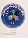 Scottish Paperweights (A Schiffer Book for Collectors)