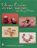 Silver Curios in the Home (Schiffer Book for Collectors)