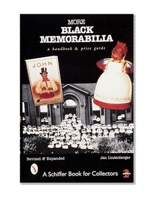 More Black Memorabilia: A Handbook with Prices (A Schiffer Book for Collectors)