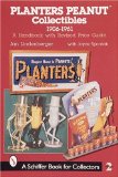 Planters Peanut Collectibles, 1906-1961: A Handbook and Price Guide