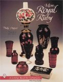 More Royal Ruby (A Schiffer Book for Collectors)