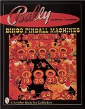Bally Bingo Pinball Machines (Schiffer Book for Collectors)