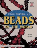 BEADS OF THE WORLD (Schiffer Book for Collectors)
