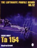 Focke-Wulf Ta 154 (Luftwaffe Profile Series No. 12)