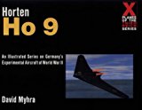 The Horten Ho 9: A Photo History (Schiffer Military History)