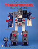 The Unofficial Guide to Transformers: 1980s Through 1990s (A Schiffer Book for Collectors)