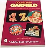 Collecting Garfield: An Unauthorized Handbook and Price Guide (A Schiffer book for collectors)