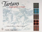 Tartans: Abbotsford to Fraser (Schiffer Design Book)