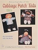Encyclopedia of Cabbage Patch Kids(r): The 1980s (Schiffer Design Books)