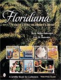 Floridiana: Collecting Florida's Best (A Schiffer book for collectors)