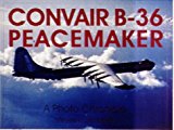 Convair B-36 Peacemaker: A Photo Chronicle (Schiffer Military Aviation History (Paperback))