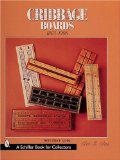Cribbage Boards, 1863-1998 (Schiffer Book for Collectors)