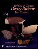 10 Wire And Canvas Decoy Patterns for Carvers (Schiffer Book for Woodcarvers)