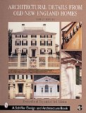 Architectural Details from Old New England Homes (Schiffer Book for Woodcarvers)