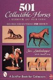 501 Collectible Horses: A Handbook & Price Guide (Schiffer Book for Collectors)
