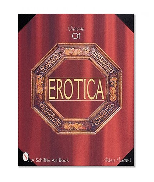 Visions of Erotica (Schiffer Art Book)
