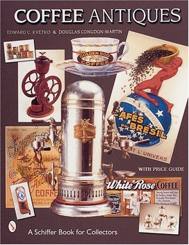 Coffee Antiques (Schiffer Book for Collectors)