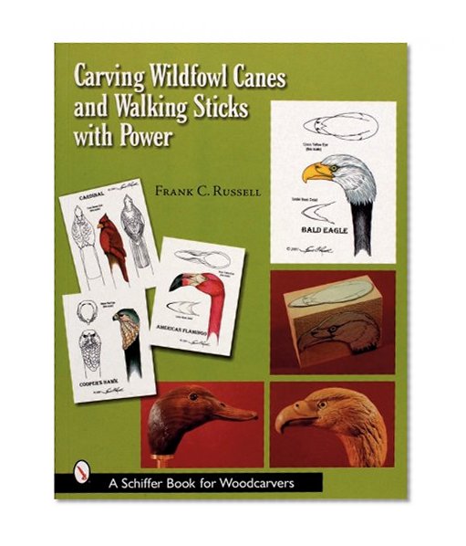 Book Cover Carving Wildfowl Canes And Walking Sticks With Power (Schiffer Book for Woodcarvers)