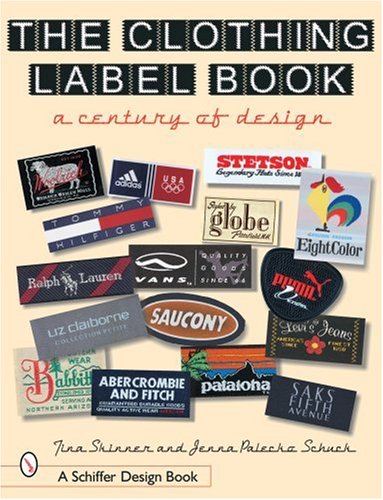 The Clothing Label Book: A Century of Design (Schiffer Design Books)