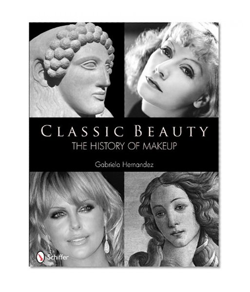 Book Cover Classic Beauty: The History of Makeup