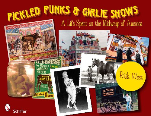 Pickled Punks & Girlie Shows: A Life Spent on the Midways of America