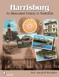 Harrisburg: An Illustrated History in Postcards