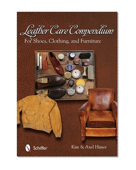 Book Cover Leather Care Compendium: For Shoes, Clothing, and Furniture