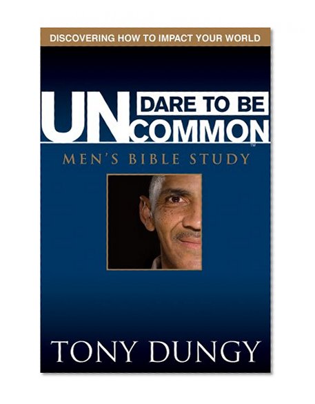 Book Cover Dare to Be Uncommon: Men's Bible Study