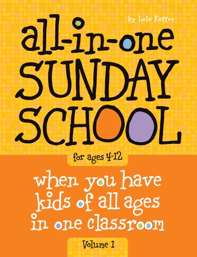 Book Cover All-in-One Sunday School for Ages 4-12 (Volume 1): When you have kids of all ages in one classroom
