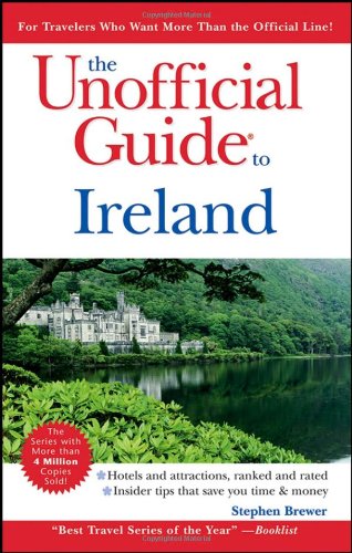 The Unofficial Guide to Ireland (Unofficial Guides)