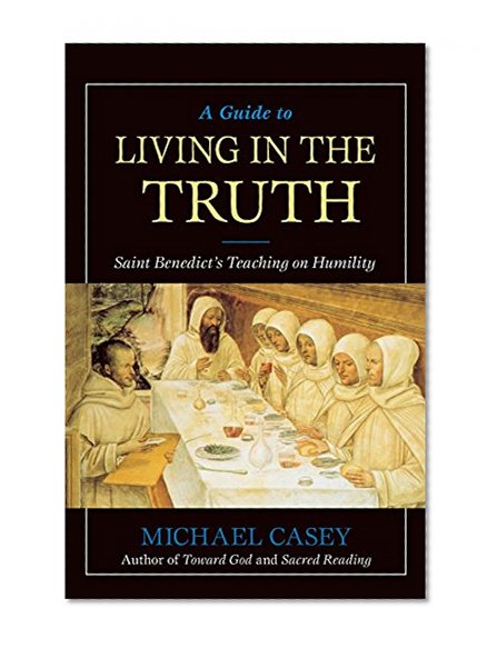Book Cover A Guide to Living in the Truth: St. Benedict's Teaching on Humility