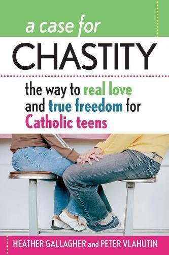Book Cover A Case for Chastity: The Way to Real Love and True Freedom for Catholic Teens