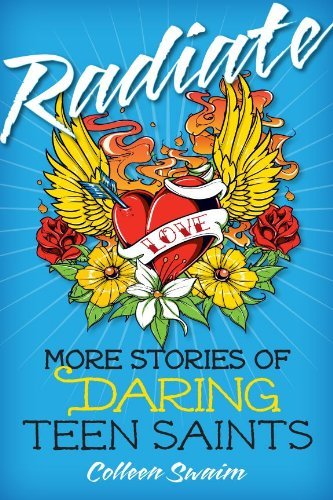 Book Cover Radiate: More Stories of Daring Teen Saints